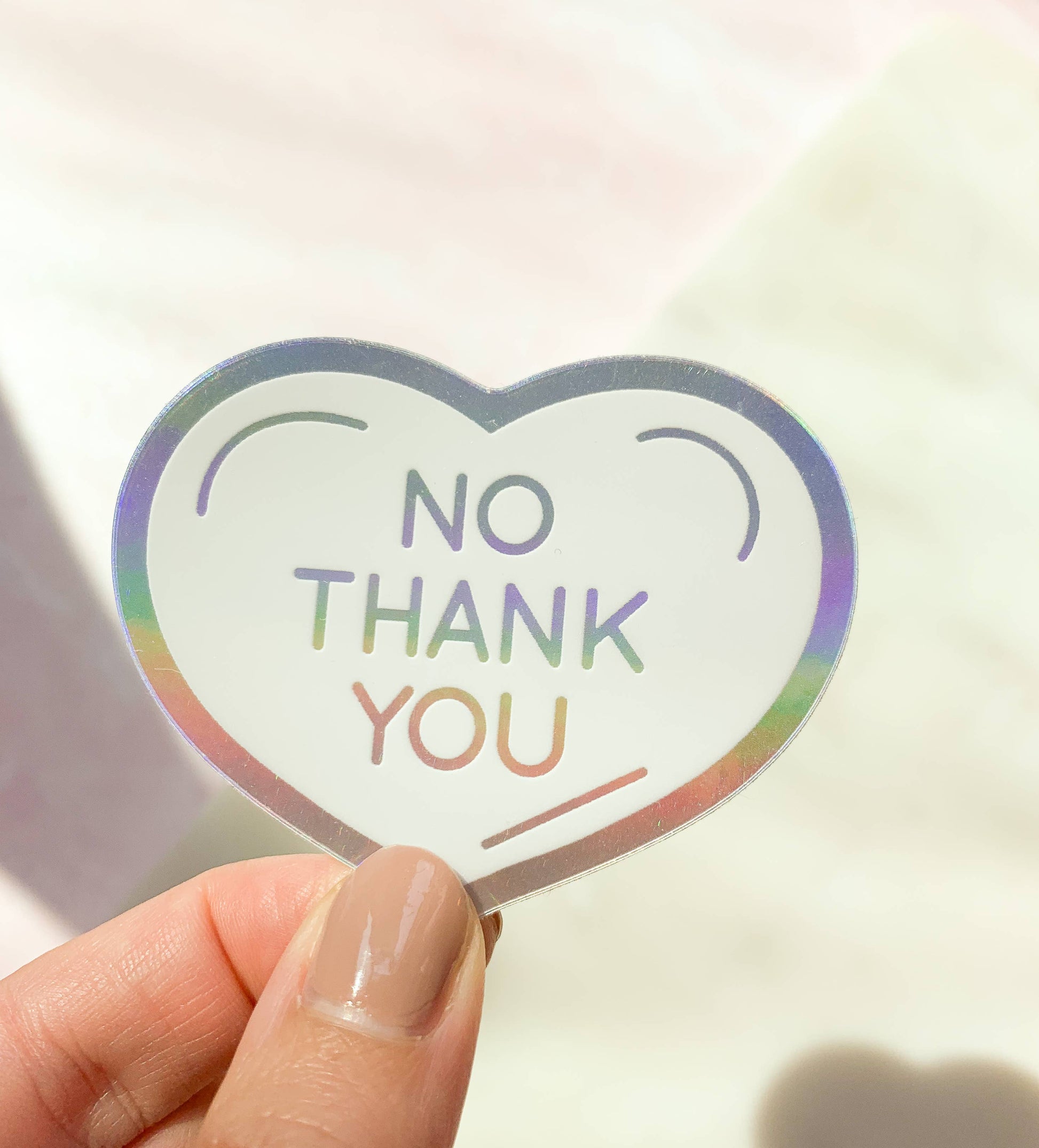 No Thank You Conversation Heart Holographic Sticker - homesewn